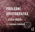 Poslední aristokratka - Evžen Boček, OneHotBook, 2014