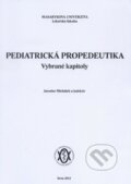 Pediatrická propedeutika - Jaroslav Michálek  a kolektív autorov, Masarykova univerzita, 2008