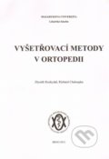 Vyšetřovací metody v ortopedii - Zbyněk Rozkydal, Richard Chaloupka, Masarykova univerzita, 2017