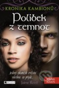 Kniha: Kronika kambionů 3: Poliek z temnot (Jamie Reed). Nakladatelství Fragment, 2015
