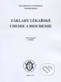 Základy lékařské chemie a biochemie - Josef Tomandl a kolektív autorov, Masarykova univerzita, 2014