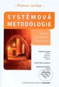 Systémová metodologie - Přemysl Janíček, Akademické nakladatelství CERM, 2014