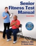 Senior Fitness Test Manual - C. Jessie Jones, Roberta E. Rikli, Human Kinetics, 2012