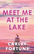 Meet Me at the Lake - Carley Fortune, 2023