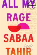 All My Rage - Sabaa Tahir, Penguin Putnam Inc, 2022