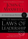 The 21 Irrefutable Laws of Leadership - John C. Maxwell, HarperCollins, 2022