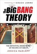Kniha: The Big Bang Theory: The Definitive, Inside Story of the Epic Hit Series (Jessica Radloff)