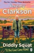 Diddly Squat: Til The Cows Come Home - Jeremy Clarkson, Penguin Books, 2023