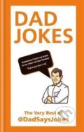 Kniha: Dad Jokes: The very best of @DadSaysJokes (Says Dad Jokes). Octopus Publishing Group, 2019