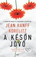 Kniha: A későn jövő (Jean Hanff Korelitz). , 2023