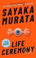 Life Ceremony - Sayaka Murata, Granta Books, 2022