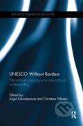 UNESCO Without Borders - Aigul Kulnazarova, Christian Ydesen, Routledge, 2018