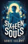 Sixteen Souls - Rosie Talbot, Scholastic, 2022