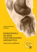 Kniha: Biomateriály na báze fosforečnanov vápenatých (Ján Danko, Katarína Vdoviaková, Lenka Krešáková, Ľubomír Medvecký, Mária Giretová, Radoslava Štulajterová a Tibor Sopčák)