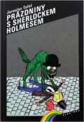 Kniha: Prázdniny s Sherlockem Holmesem : Pro čtenáře od 10 let (Jaroslav Tafel). 