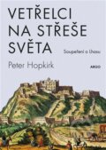Kniha: Vetřelci na střeše (Peter  Hopkirk). Argo, 2023