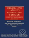 Biologická léčba zánětlivých autoimunitních onemocnění - Karel Pavelka,  Petr Arenberger Petr, 2014