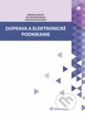 Doprava a elektronické podnikanie - Bibiána Buková, Eva Brumerčíková, Radovan Madleňák, 2014