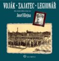 Kniha: Voják - zajatec - legionář (Josef Klejna). Olympia, 2014
