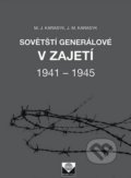 Sovětští generálové v zajetí 1941 – 1945 - M.J. Karasyk, J.M.Karasyk, 2015