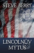 Lincolnův mýtus - Steve Berry, Domino, 2015