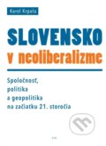 Kniha: Slovensko v neoliberalizme (Karol Krpala). IRIS, 2018