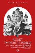 Ruský imperialismus - Ivan Foletti, Muni Press, 2023