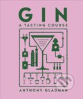 Gin A Tasting Course - Anthony Gladman, 2023