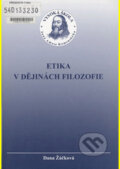 Kniha: Etika v dějinách filozofie (Dana Žáčková). UJAK Praha, 2004