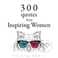 300 Quotes from Inspiring Women (EN) - Mother Teresa,Anne Frank,Jane Austenová, 2022