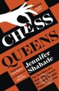 Chess Queens - Jennifer Shahade, Hodder Paperback, 2023