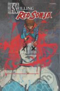 Kniha: Killing Red Sonja (Mark Russell a Bryce Ingman). Dynamite, 2022