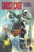Kniha: Ghost Cage (Nick Dragotta a Caleb Goellner). Image Comics, 2022
