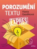 Porozumění textu expres - Vlasta Gazdíková, Jaroslava Kučerová (Ilustrátor), Edika, 2023
