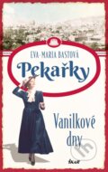 Pekařky 1: Vanilkové dny - Eva-Maria Bast, Ikar CZ, 2023