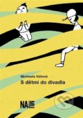 Kniha: S dětmi do divadla (Michaela Váňová). Akademie múzických umění, 2023