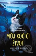 Kniha: Můj kočičí život (Carlie Sorosiak). Nakladatelství Fragment, 2023