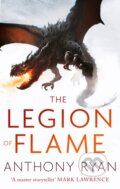 E-kniha: The Legion of Flame (Anthony Ryan). Little, Brown Book Group, 2017
