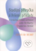 Studijní příručka a řešené příklady - Susan McMurry, VŠCHT Praha, 2009