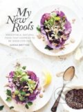 Kniha: My New Roots (Sarah Britton). Clarkson Potter, 2015