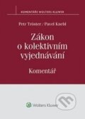 Zákon o kolektivním vyjednávání - Petr Tröster, Pavel Knebl, Wolters Kluwer ČR, 2015