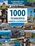 1000 technických památek a zajímavostí - Vladimír Soukup, Petr David, 2015