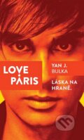 Love Paris - Láska na hraně - Yan J. Bulka, The Concept Of Art, 2015