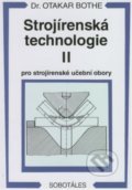 Strojírenská technologie II - Otakar Bothe, 2008