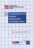 Environmentální dopady: Posuzování životního cyklu - Vladimír Kočí, Vydavatelství VŠCHT, 2014