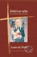 Dobývat nebe - Louis de Wohl, Karmelitánské nakladatelství, 2011