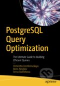 Kniha: PostgreSQL Query Optimization (Henrietta Dombrovskaya, Boris Novikov a Anna Bailliekova)