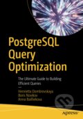 PostgreSQL Query Optimization - Henrietta Dombrovskaya, Boris Novikov, Anna Bailliekova, Apress, 2021