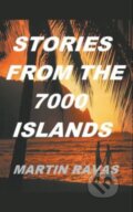 Kniha: Stories from the 7000 Islands (Martin Ravas). Martin Ravas, 2023