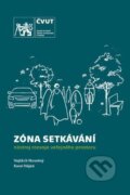 Kniha: Zóna setkávání (Vojtěch Novotný). CVUT Praha, 2023